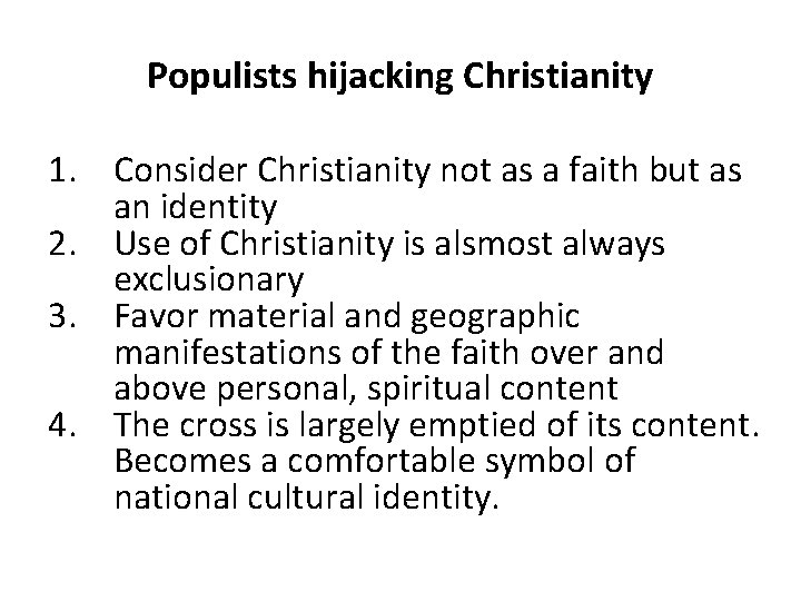 Populists hijacking Christianity 1. Consider Christianity not as a faith but as an identity