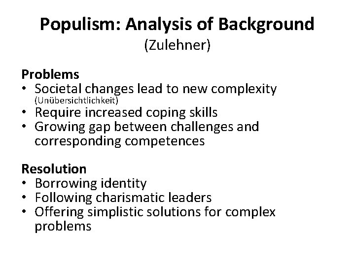 Populism: Analysis of Background (Zulehner) Problems • Societal changes lead to new complexity (Unübersichtlichkeit)