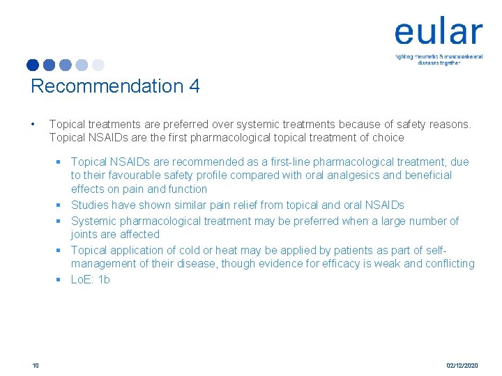 Recommendation 4 • Topical treatments are preferred over systemic treatments because of safety reasons.