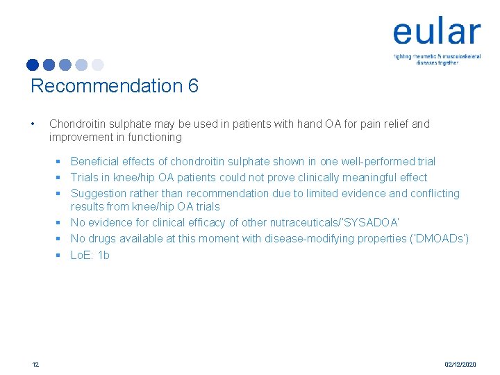 Recommendation 6 • Chondroitin sulphate may be used in patients with hand OA for