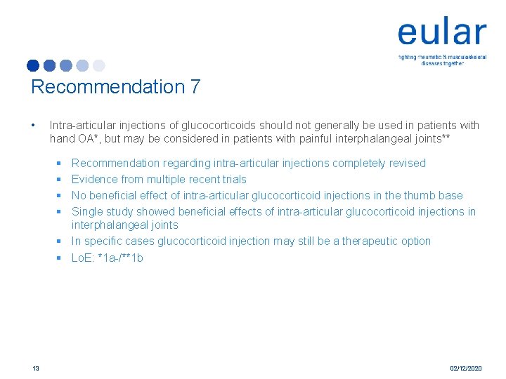 Recommendation 7 • Intra-articular injections of glucocorticoids should not generally be used in patients