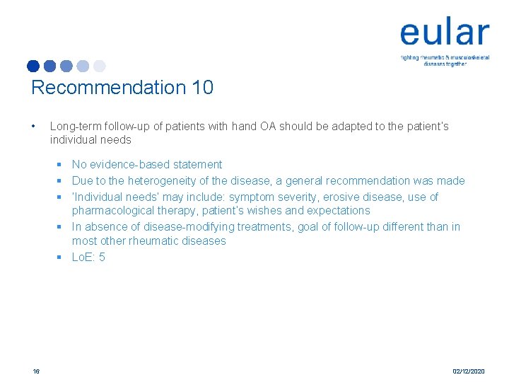 Recommendation 10 • Long-term follow-up of patients with hand OA should be adapted to