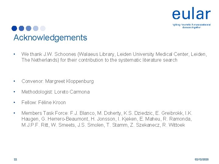 Acknowledgements • We thank J. W. Schoones (Walaeus Library, Leiden University Medical Center, Leiden,