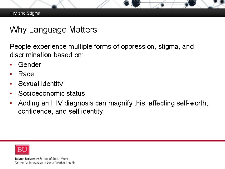 HIV and Stigma Why Language Matters Boston University Slideshow Title Goes Here People experience