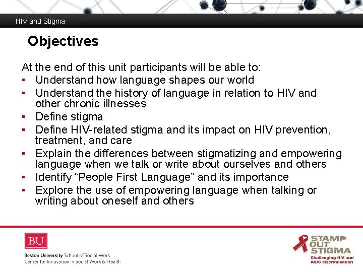HIV and Stigma Objectives Boston University Slideshow Title Goes Here At the end of
