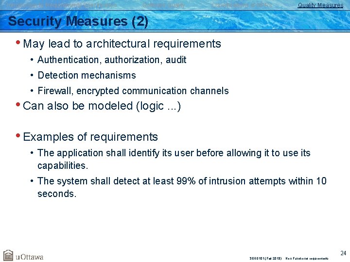 Introduction to Requirements Specification Software Quality Classifications of NFRs Quality Measures Security Measures (2)