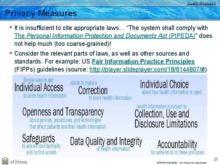 Introduction to Requirements Specification Software Quality Classifications of NFRs Quality Measures Privacy Measures •