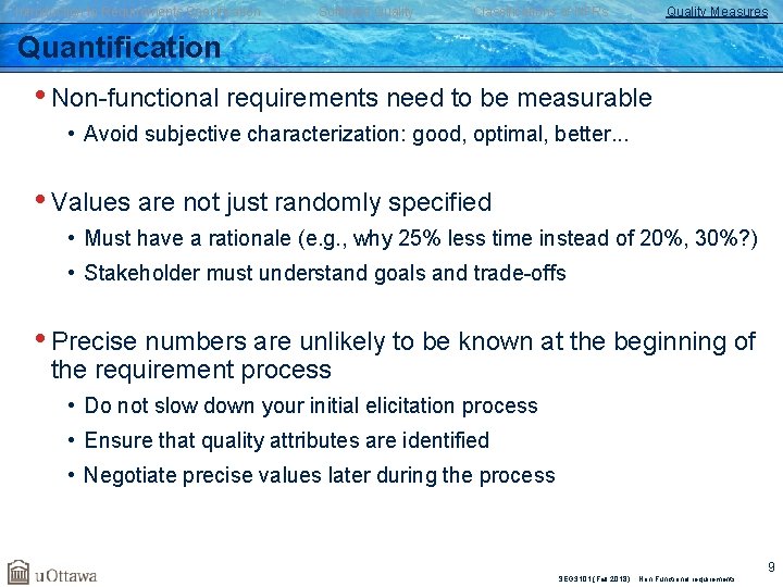 Introduction to Requirements Specification Software Quality Classifications of NFRs Quality Measures Quantification • Non-functional