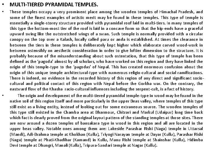  • MULTI-TIERED PYRAMIDAL TEMPLES. • • These temples occupy a very prominent place