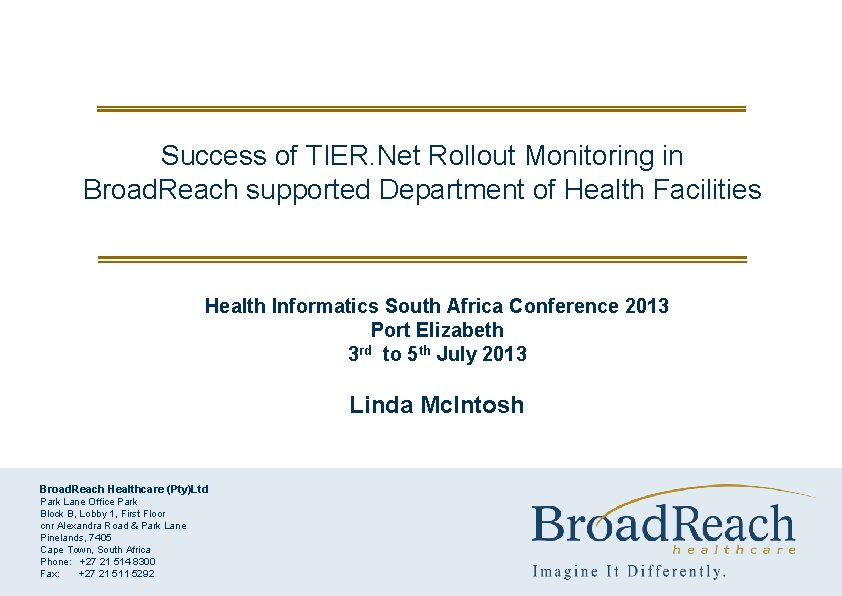 Success of TIER. Net Rollout Monitoring in Broad. Reach supported Department of Health Facilities