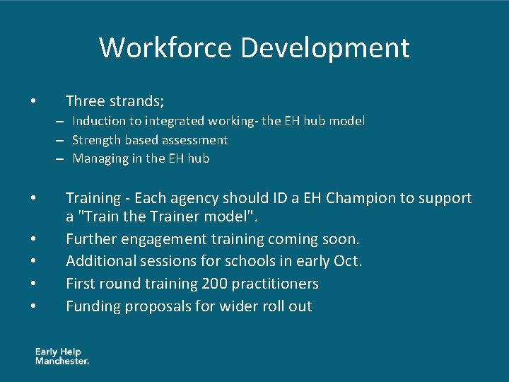 Workforce Development • Three strands; – Induction to integrated working- the EH hub model