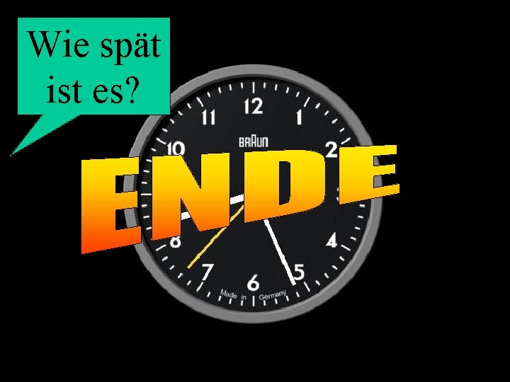 Wie spät ist es? 