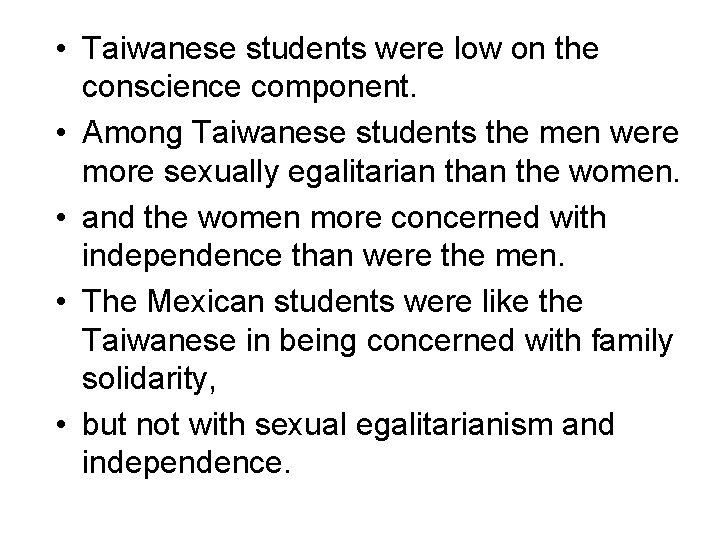  • Taiwanese students were low on the conscience component. • Among Taiwanese students