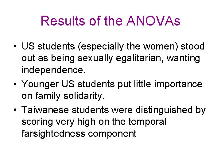 Results of the ANOVAs • US students (especially the women) stood out as being