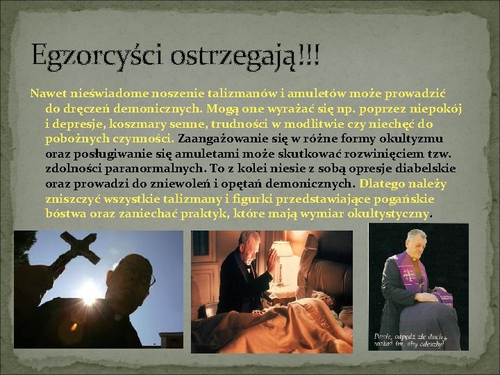 Egzorcyści ostrzegają!!! Nawet nieświadome noszenie talizmanów i amuletów może prowadzić do dręczeń demonicznych. Mogą