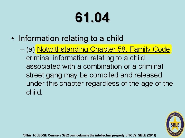 61. 04 • Information relating to a child – (a) Notwithstanding Chapter 58, Family