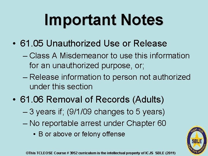 Important Notes • 61. 05 Unauthorized Use or Release – Class A Misdemeanor to