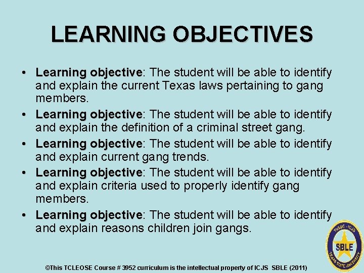 LEARNING OBJECTIVES • Learning objective: The student will be able to identify objective and