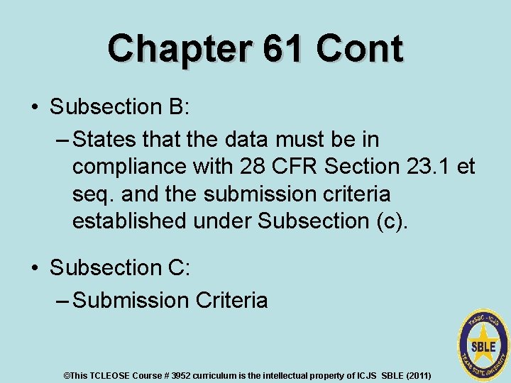 Chapter 61 Cont • Subsection B: – States that the data must be in