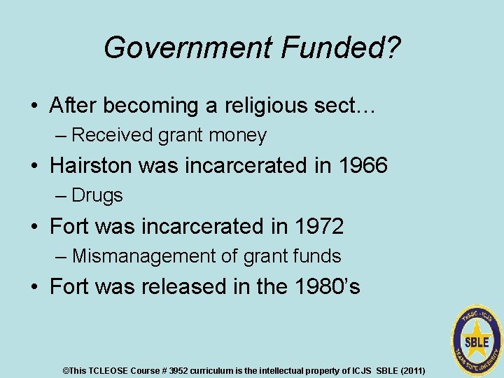 Government Funded? • After becoming a religious sect… – Received grant money • Hairston