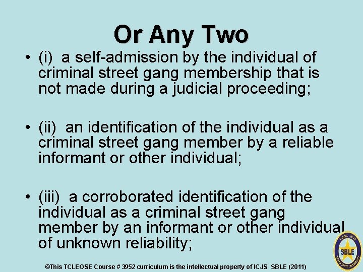 Or Any Two • (i) a self-admission by the individual of criminal street gang