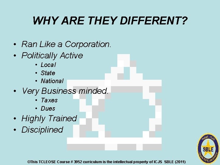 WHY ARE THEY DIFFERENT? • Ran Like a Corporation. • Politically Active • Local