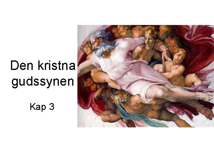 Den kristna gudssynen Kap 3 