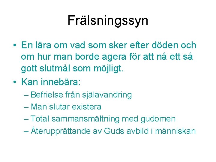 Frälsningssyn • En lära om vad som sker efter döden och om hur man