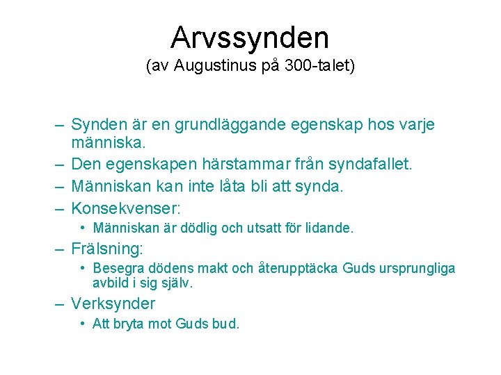 Arvssynden (av Augustinus på 300 -talet) – Synden är en grundläggande egenskap hos varje