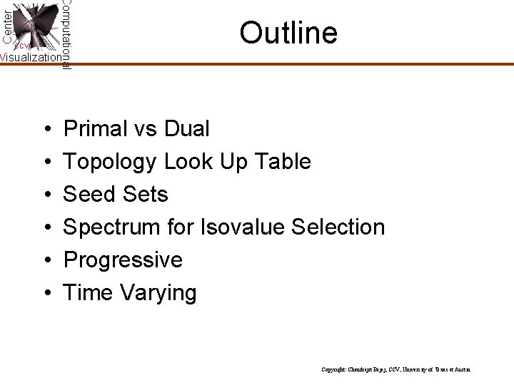 Center Computational CCV Outline Visualization • • • Primal vs Dual Topology Look Up Center Computational CCV Outline Visualization • • • Primal vs Dual Topology Look Up