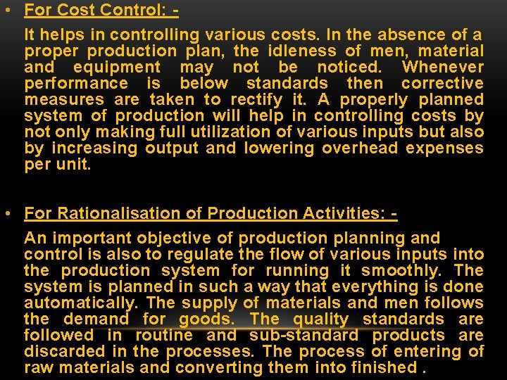  • For Cost Control: It helps in controlling various costs. In the absence