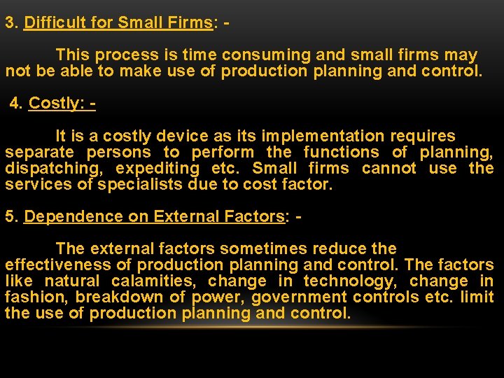3. Difficult for Small Firms: This process is time consuming and small firms may