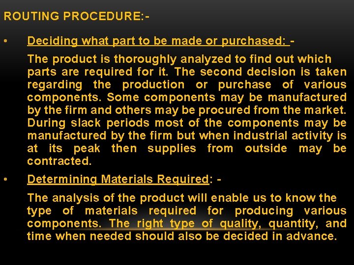 ROUTING PROCEDURE: - • Deciding what part to be made or purchased: The product