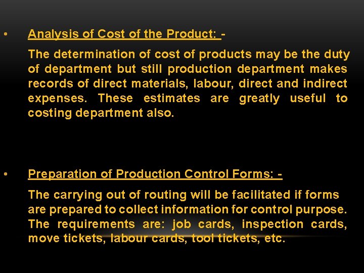  • Analysis of Cost of the Product: The determination of cost of products
