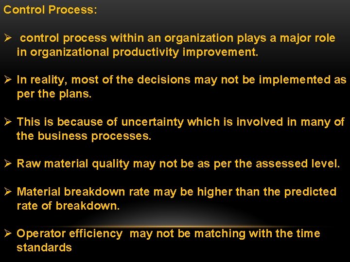 Control Process: Ø control process within an organization plays a major role in organizational