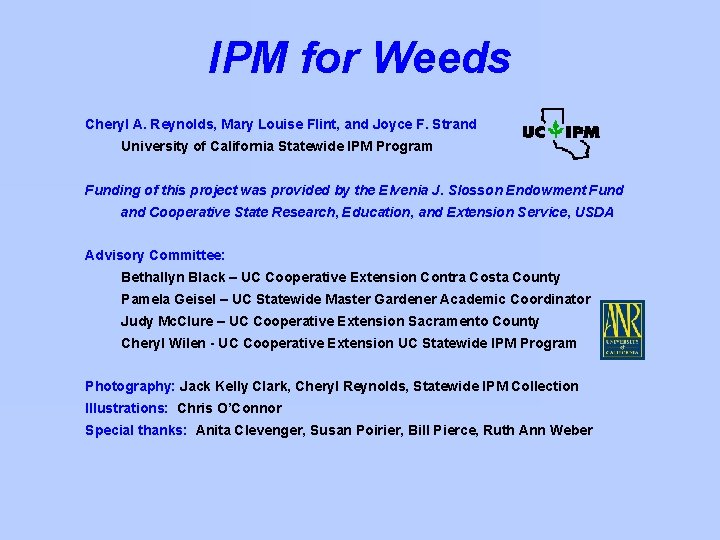 IPM for Weeds Cheryl A. Reynolds, Mary Louise Flint, and Joyce F. Strand University