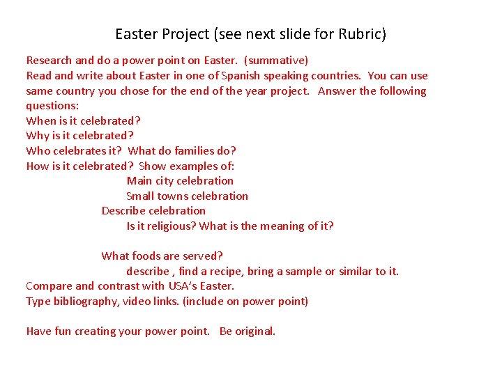 Easter Project (see next slide for Rubric) Research and do a power point on