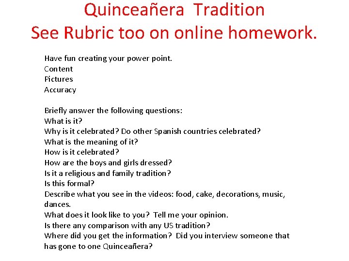 Quinceañera Tradition See Rubric too on online homework. Have fun creating your power point.