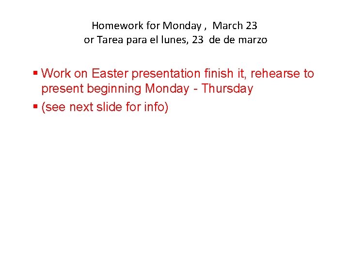 Homework for Monday , March 23 or Tarea para el lunes, 23 de de