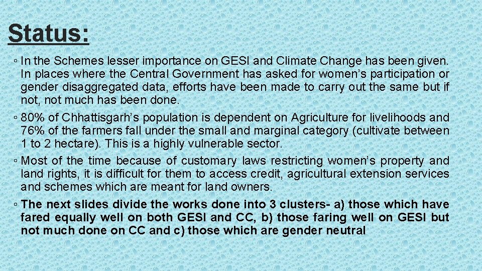 Status: ◦ In the Schemes lesser importance on GESI and Climate Change has been