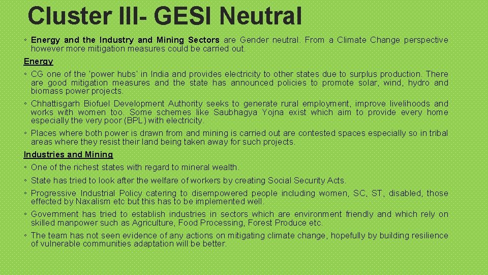 Cluster III- GESI Neutral ◦ Energy and the Industry and Mining Sectors are Gender