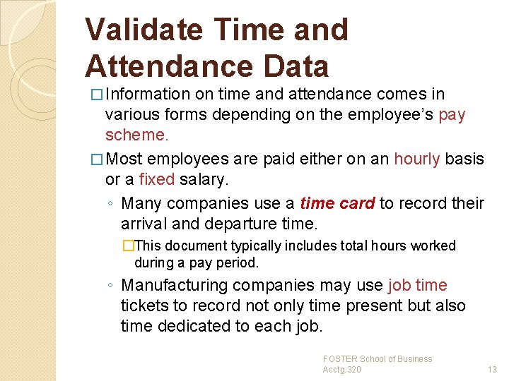 Validate Time and Attendance Data � Information on time and attendance comes in various