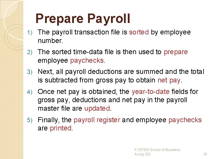 Prepare Payroll 1) The payroll transaction file is sorted by employee number. 2) The