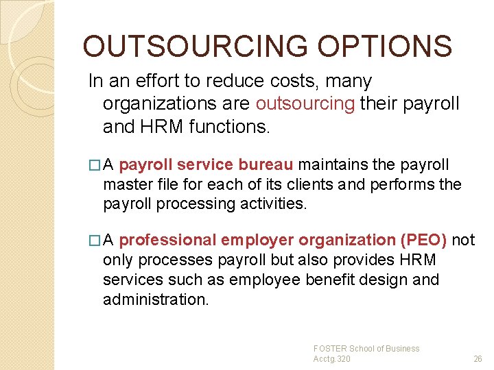 OUTSOURCING OPTIONS In an effort to reduce costs, many organizations are outsourcing their payroll