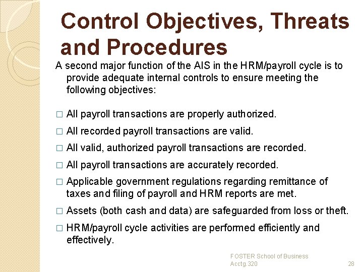 Control Objectives, Threats and Procedures A second major function of the AIS in the