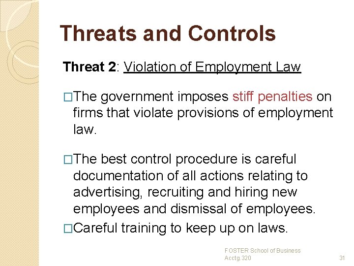 Threats and Controls Threat 2: Violation of Employment Law �The government imposes stiff penalties