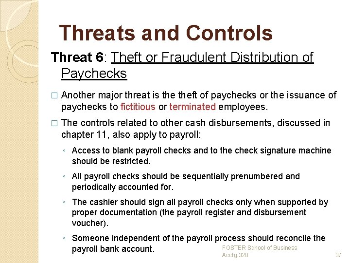 Threats and Controls Threat 6: Theft or Fraudulent Distribution of Paychecks � Another major
