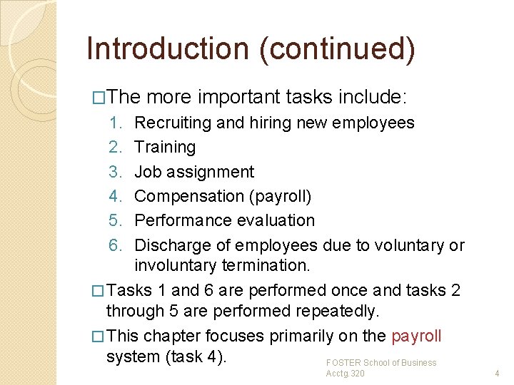 Introduction (continued) �The more important tasks include: 1. 2. 3. 4. 5. 6. Recruiting