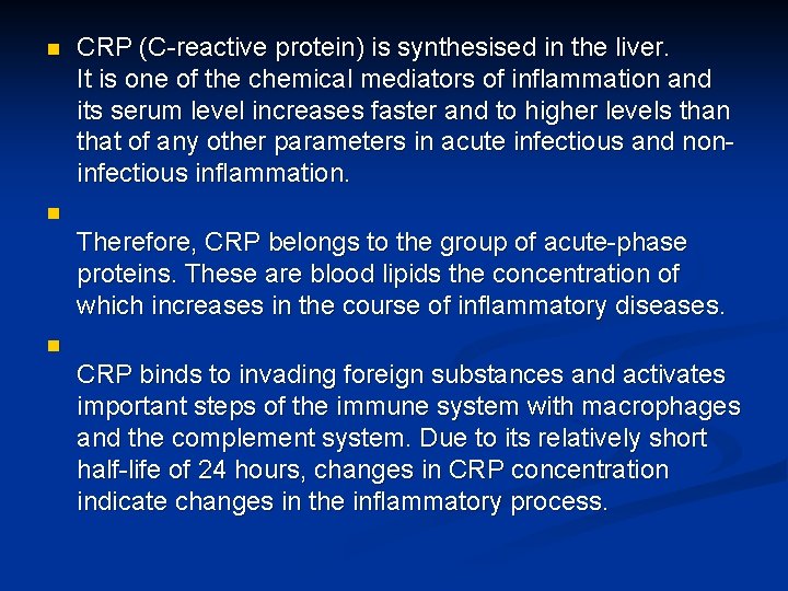 n CRP (C-reactive protein) is synthesised in the liver. It is one of the
