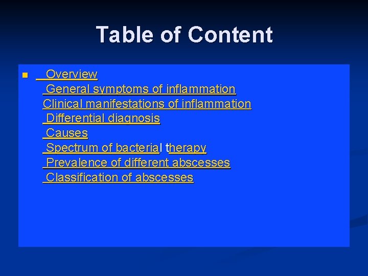 Table of Content n Overview General symptoms of inflammation Clinical manifestations of inflammation Differential